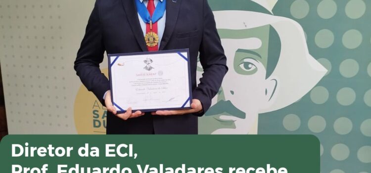 Diretor da ECI, Prof. Eduardo Valadares recebe Medalha Santos Dumont